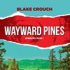Az Agave kiadásában jön a Wayward Pines trilógia