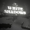 White Shadows teszt – Fény az éjszakában